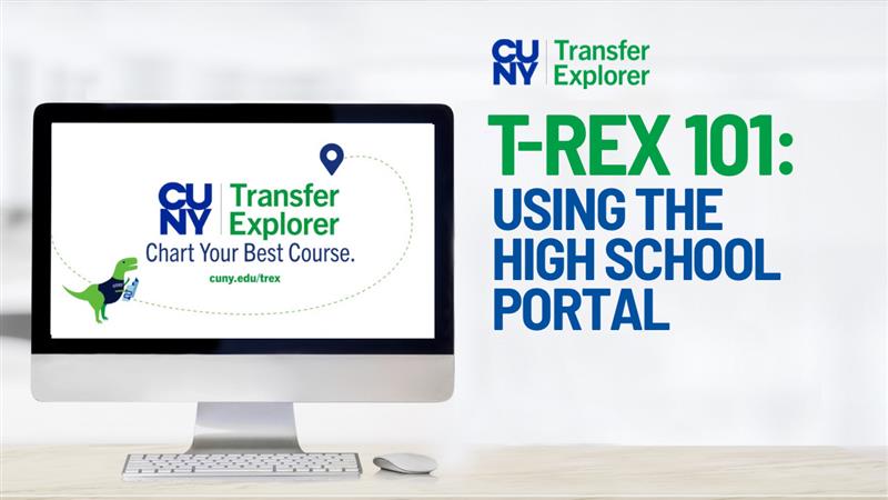 How to Use the High School to CUNY Feature in CUNY Transfer Explorer (T-Rex)