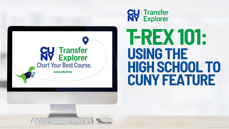 How to Use the High School to CUNY Feature in CUNY Transfer Explorer (T-Rex)